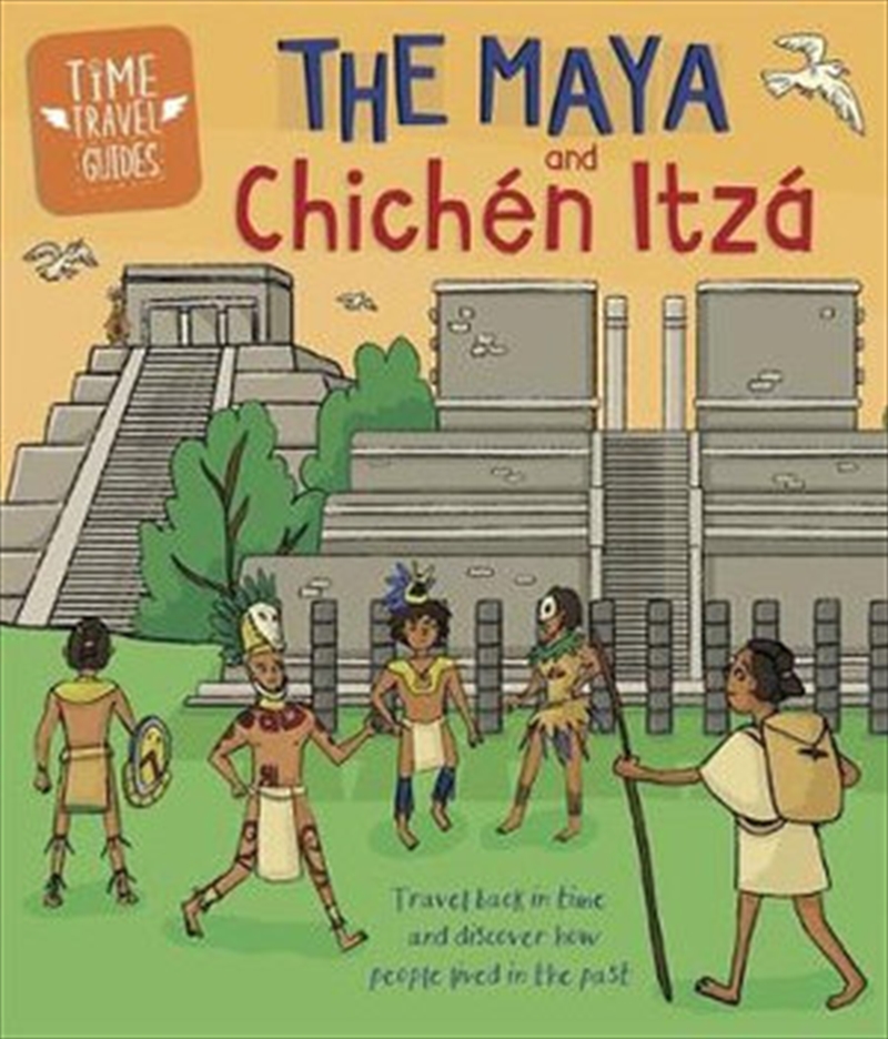 Time Travel Guides: The Maya and Chichén Itzá/Product Detail/Science