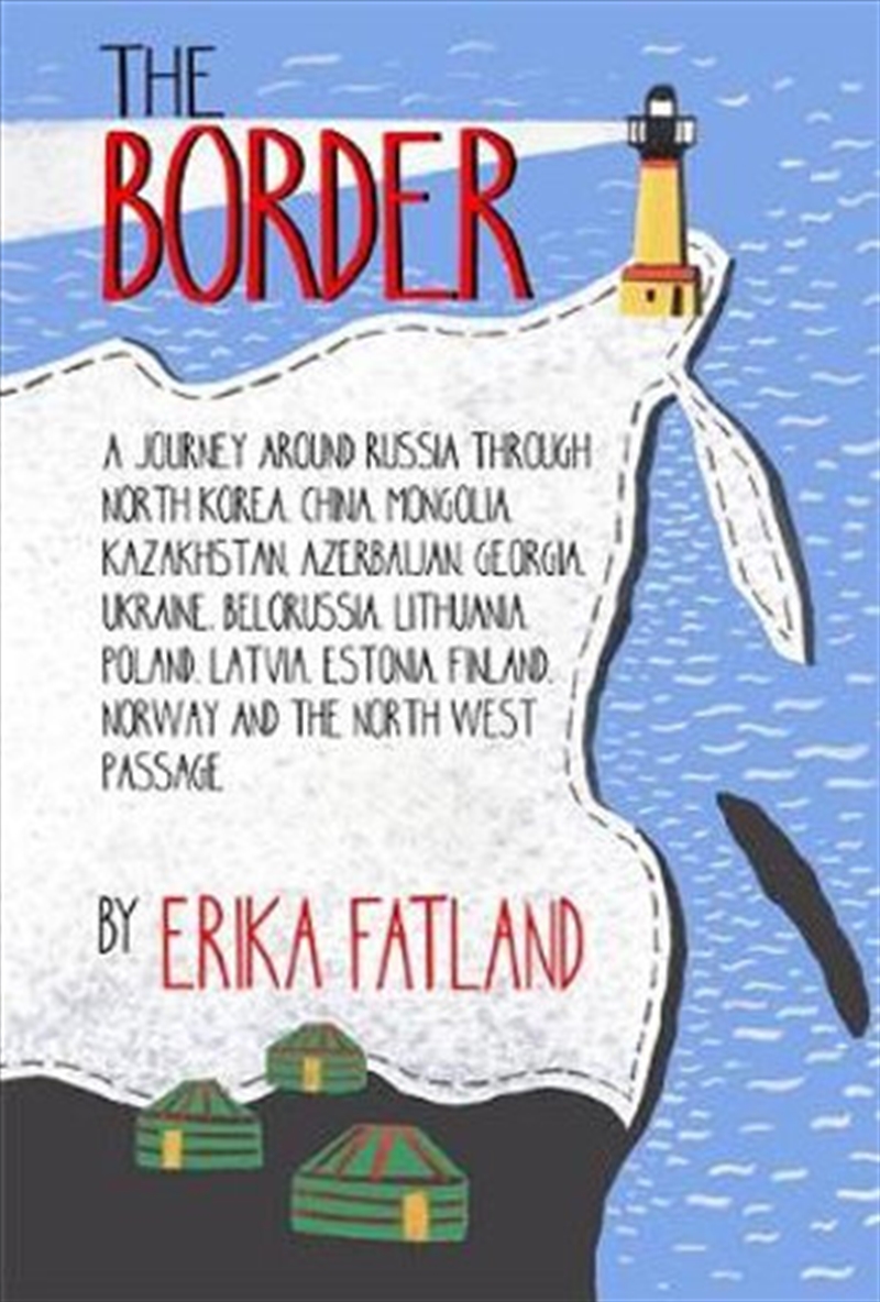 Border - A Journey Around Russia: Through North Korea, China, Mongolia, Kazakhstan, Azerbaijan,/Product Detail/History