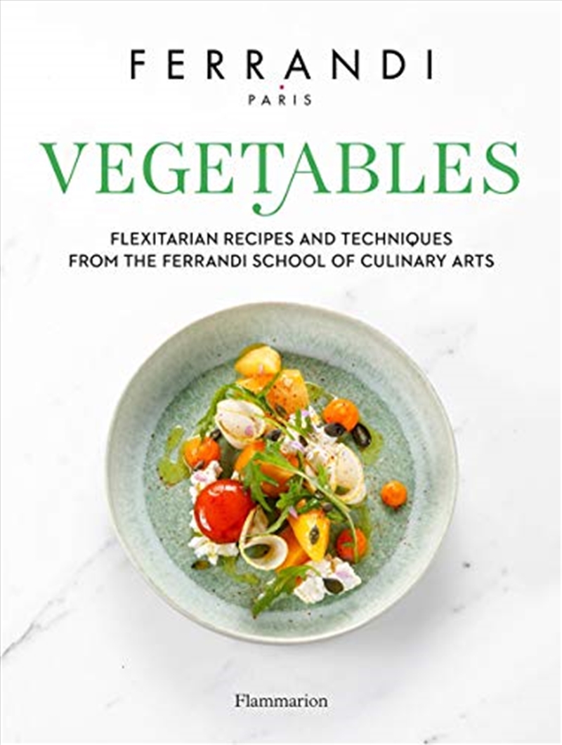 Vegetables: Recipes And Techniques From The Ferrandi School Of Culinary Arts (Ferrandi Paris)/Product Detail/Recipes, Food & Drink