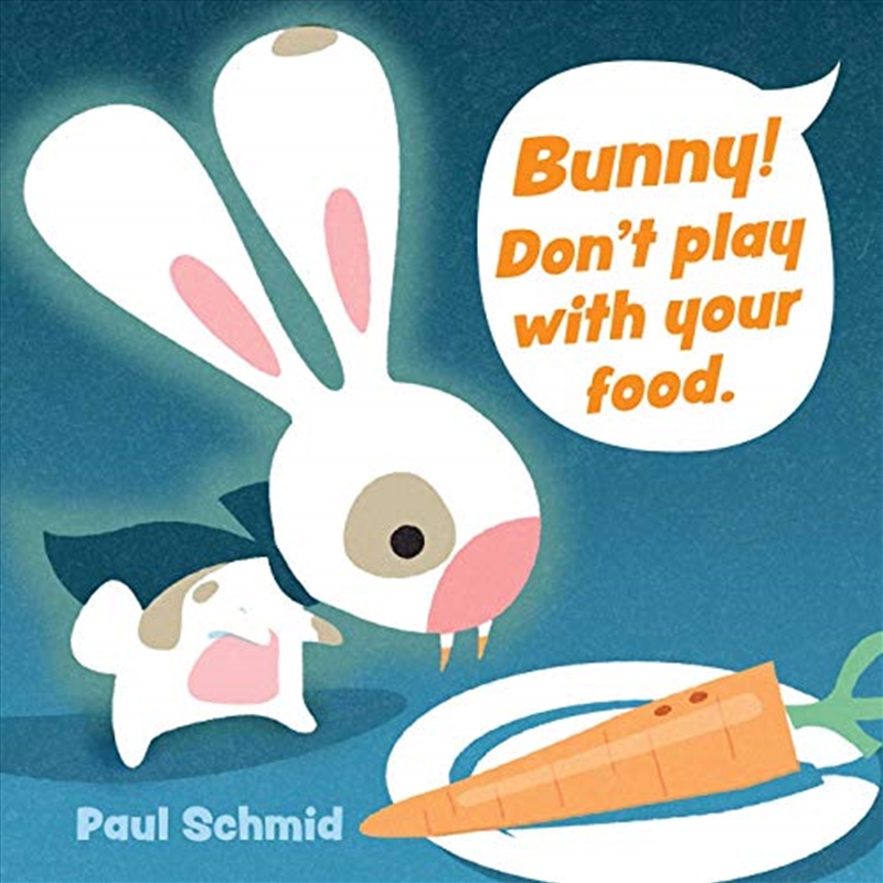 Bunny! Don't Play with Your Food/Product Detail/Childrens Fiction Books