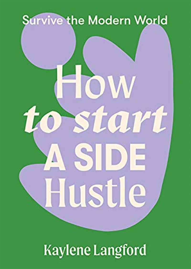 Buy How to Start a Side Hustle (Survive the Modern World) Online Sanity