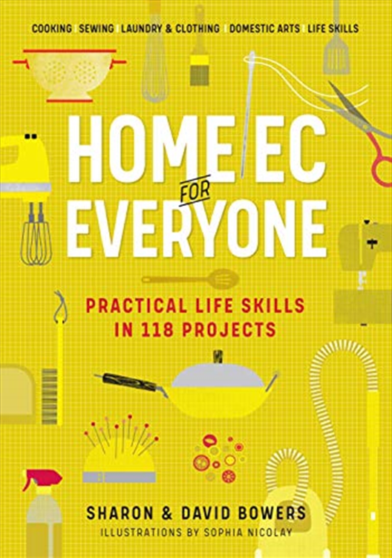 Home Ec for Everyone: Practical Life Skills in 118 Projects: Cooking · Sewing · Laundry & Clothing ·/Product Detail/Recipes, Food & Drink