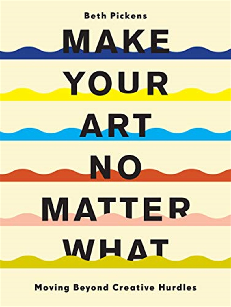 Make Your Art No Matter What: Moving Beyond Creative Hurdles/Product Detail/Psychology