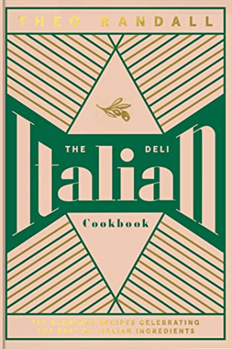 The Italian Deli Cookbook: 100 Glorious Recipes Celebrating the Best of Italian Ingredients/Product Detail/Recipes, Food & Drink