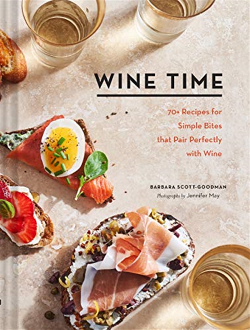 Wine Time: 70+ Recipes for Simple Bites That Pair Perfectly with Wine/Product Detail/Recipes, Food & Drink