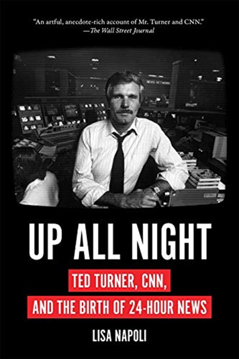 Up All Night: Ted Turner, CNN, and the Birth of 24-Hour News/Product Detail/Technology & Engineering
