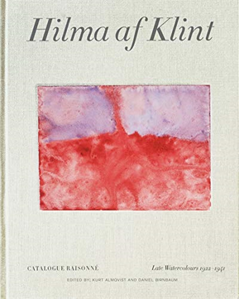 Hilma af Klint: Late Watercolours 1922–1941: Catalogue Raisonné Volume VI (STOLPE PUBLISHI)/Product Detail/Arts & Entertainment