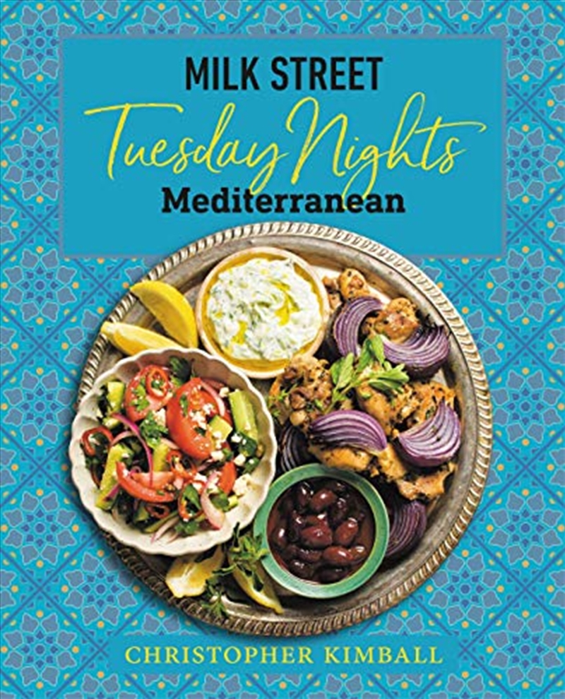 Milk Street: Tuesday Nights Mediterranean: 125 Simple Weeknight Recipes from the World's Healthiest/Product Detail/Recipes, Food & Drink