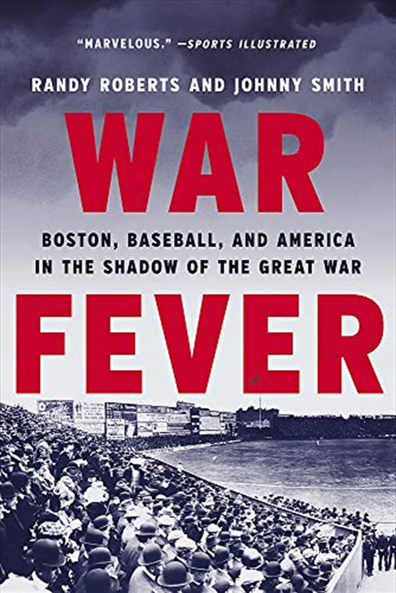 War Fever: Boston, Baseball, and America in the Shadow of the Great War/Product Detail/Reading