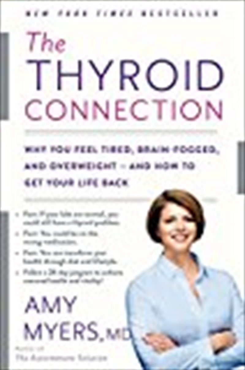 The Thyroid Connection: Why You Feel Tired, Brain-Fogged, and Overweight -- and How to Get Your Life/Product Detail/Fitness, Diet & Weightloss