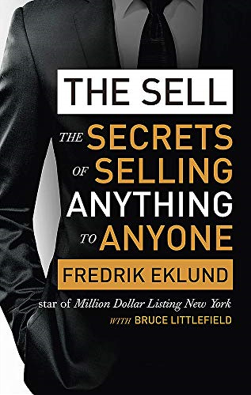 The Sell: The secrets of selling anything to anyone/Product Detail/Business Leadership & Management