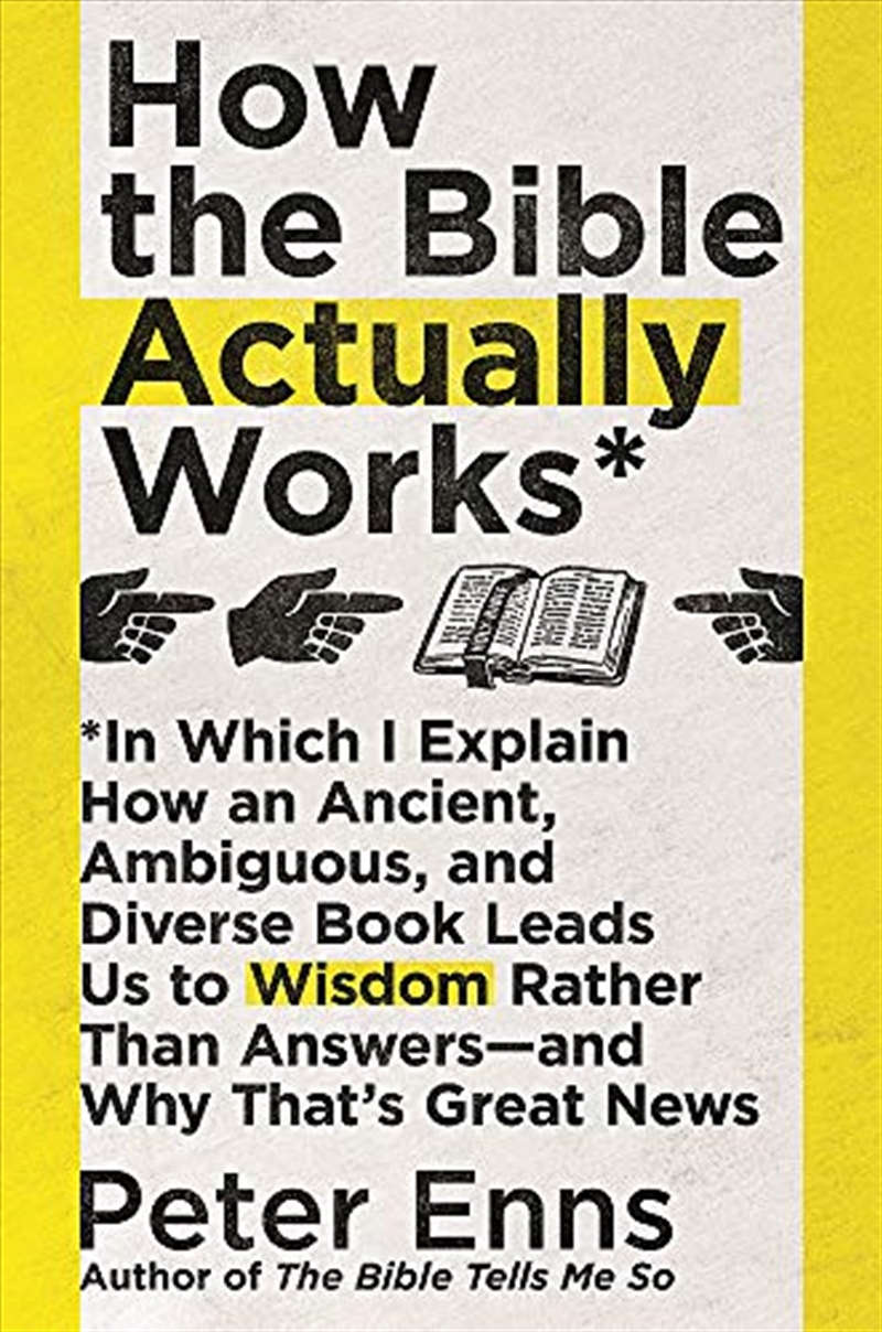 How the Bible Actually Works: In which I Explain how an Ancient, Ambiguous, and Diverse Book Leads u/Product Detail/Religion & Beliefs