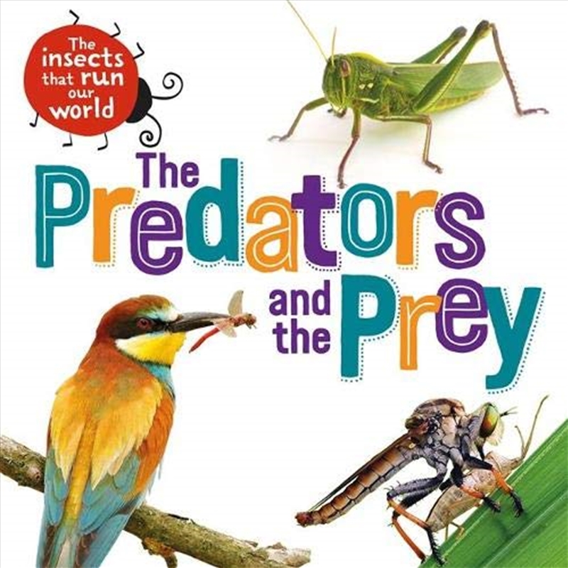 The Insects That Run Our World: The Predators And The Prey/Product Detail/Childrens