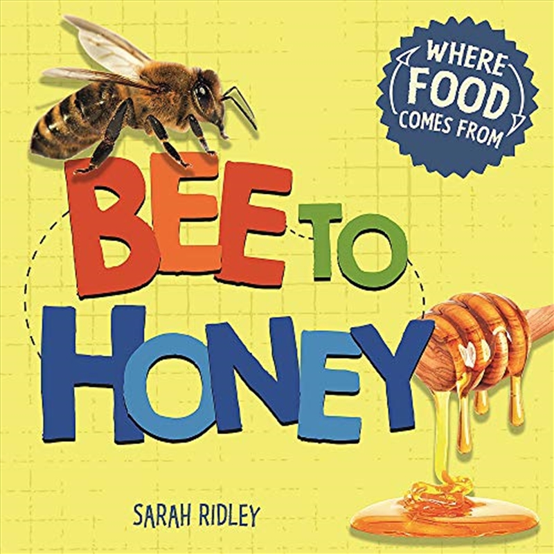 Bee to Honey (Where Food Comes From)/Product Detail/Recipes, Food & Drink