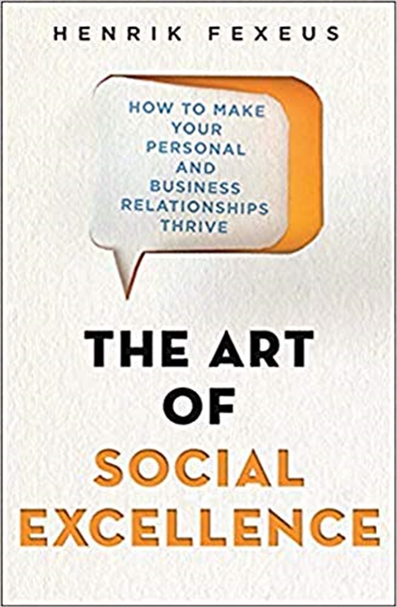 The Art of Social Excellence: How to Make Your Personal and Business Relationships Thrive/Product Detail/Self Help & Personal Development