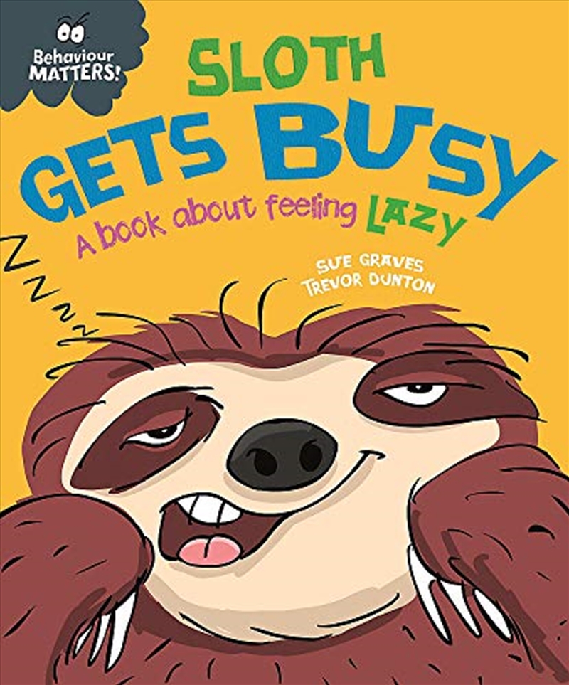 Sloth Gets Busy: A book about feeling lazy (Behaviour Matters)/Product Detail/Education & Textbooks