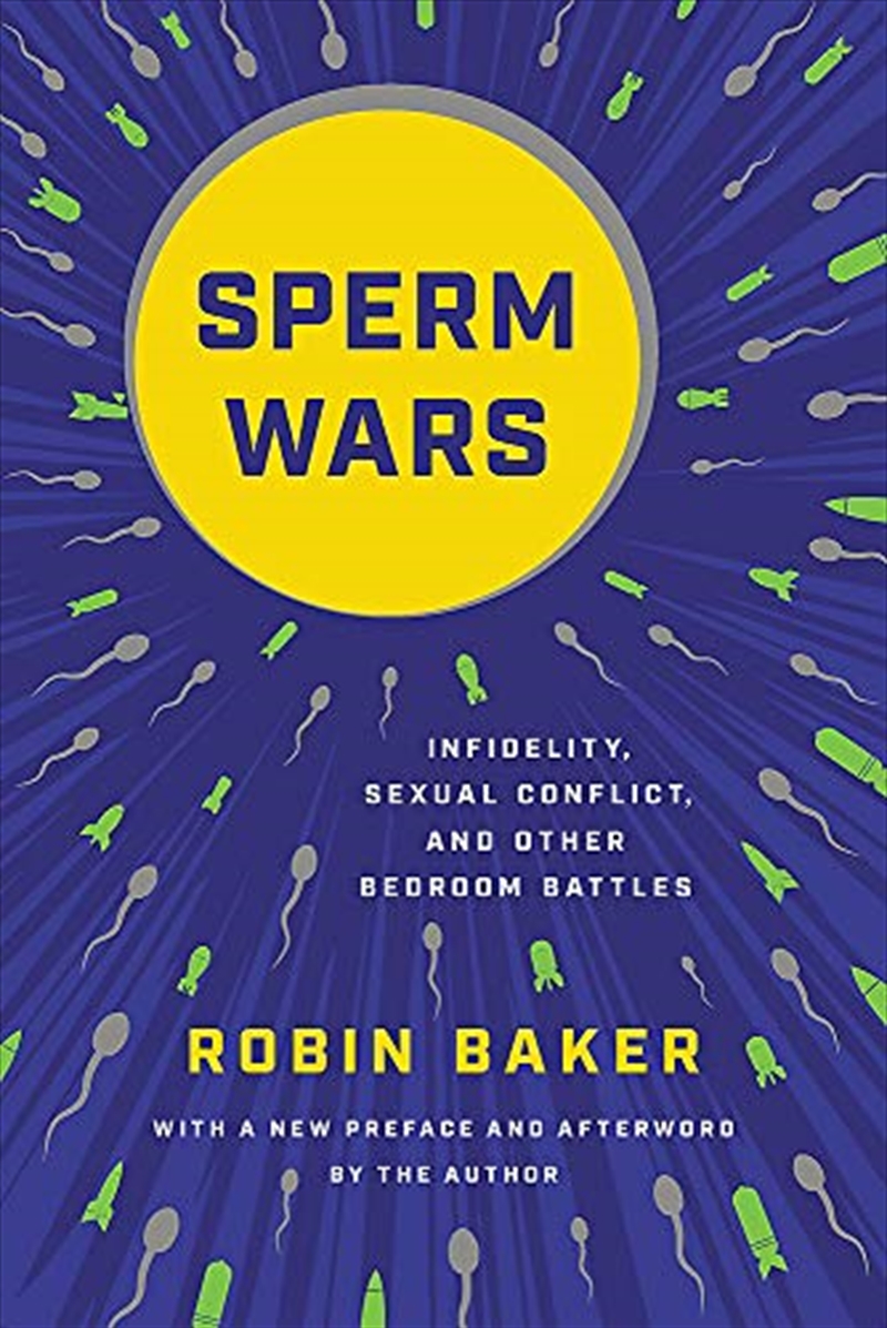 Sperm Wars: Infidelity, Sexual Conflict, and Other Bedroom Battles/Product Detail/Science