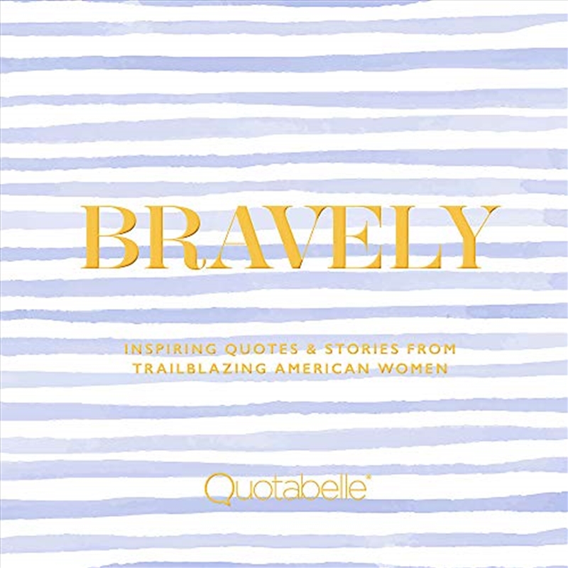 Bravely: Inspiring Quotes & Stories from Trailblazing American Women/Product Detail/Self Help & Personal Development