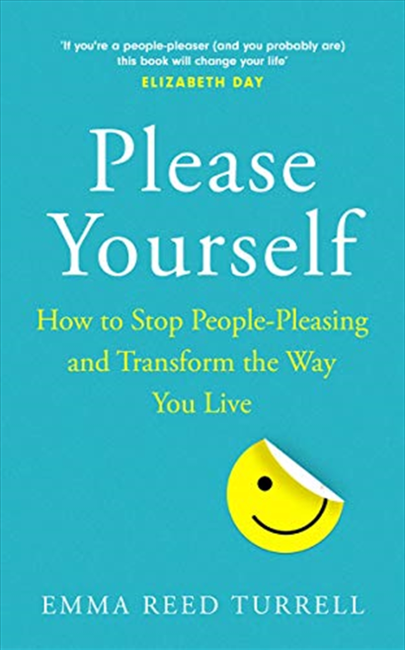 Please Yourself: How To Stop People-pleasing And Transform The Way You Live/Product Detail/Psychology