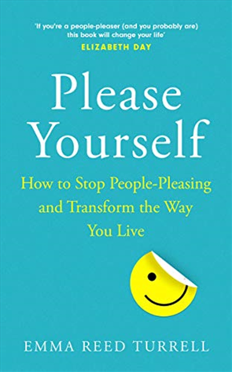 Buy Please Yourself How To Stop Peoplepleasing And Transform The Way