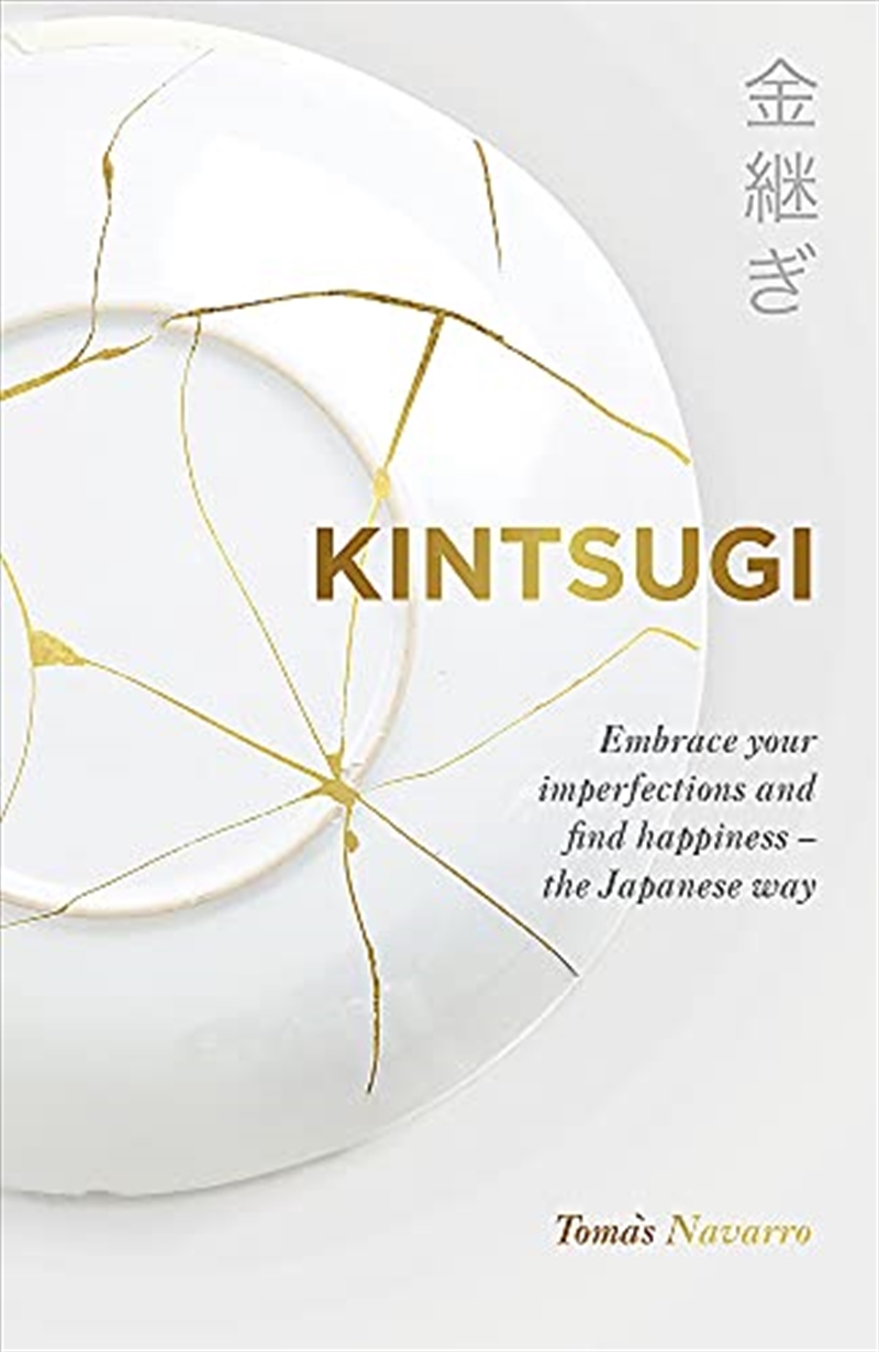 Kintsugi: Embrace your imperfections and find happiness - the Japanese way/Product Detail/Psychology