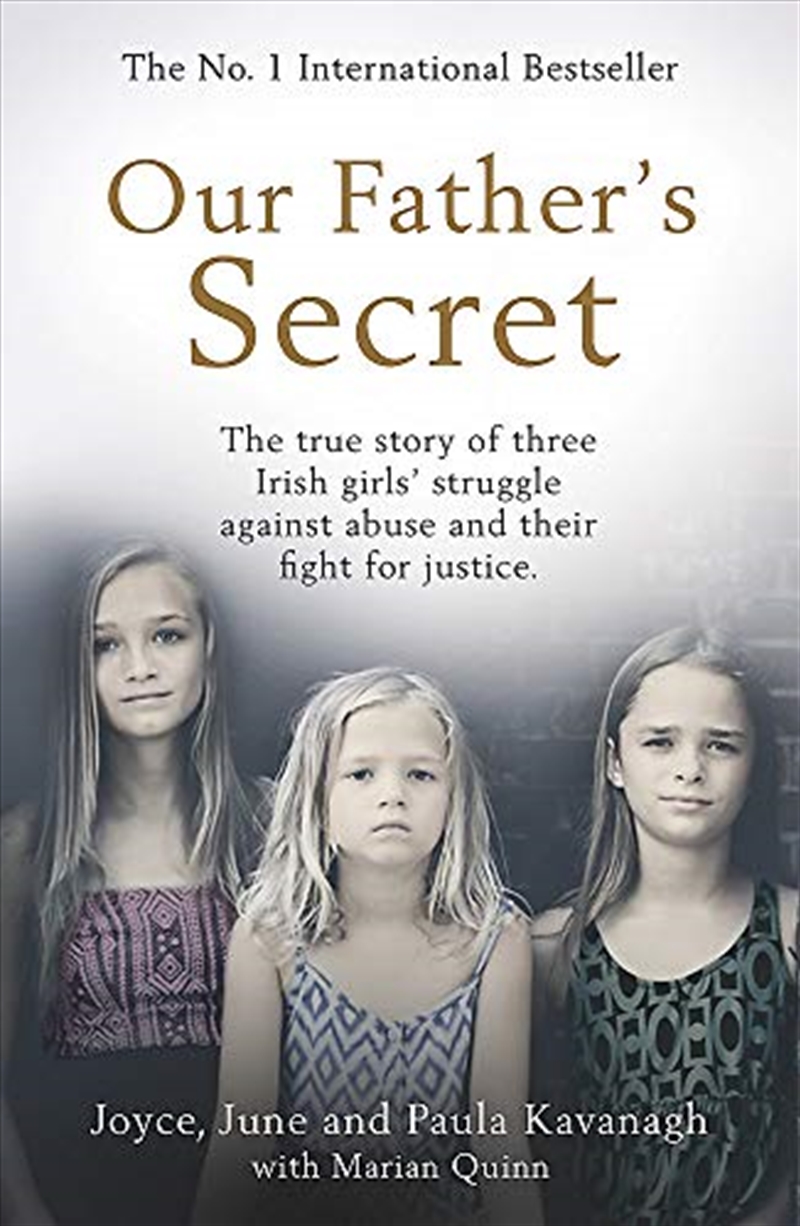 Our Father'S Secret: The True Story Of Three Irish Girls’ Struggle Against Abuse And Their Fight For/Product Detail/Biographies & True Stories