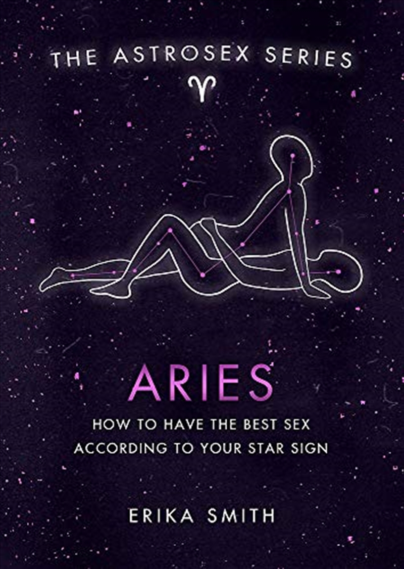 Astrosex: Aries: How To Have The Best Sex According To Your Star Sign (The Astrosex Series)/Product Detail/Tarot & Astrology