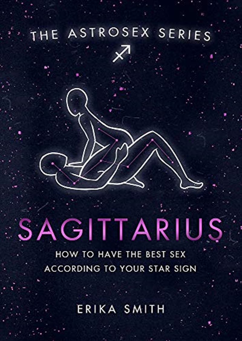 Astrosex: Sagittarius: How to have the best sex according to your star sign (The Astrosex Series)/Product Detail/Tarot & Astrology