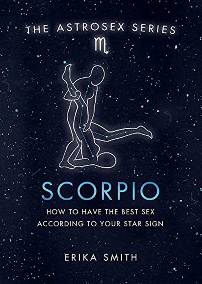 Astrosex: Scorpio: How to have the best sex according to your star sign (The Astrosex Series)/Product Detail/Tarot & Astrology