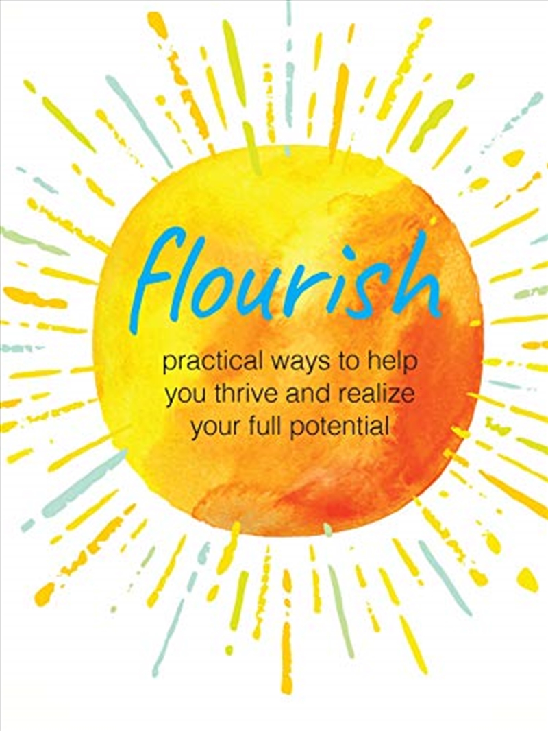 Flourish: Practical ways to help you thrive and realize your full potential/Product Detail/Psychology