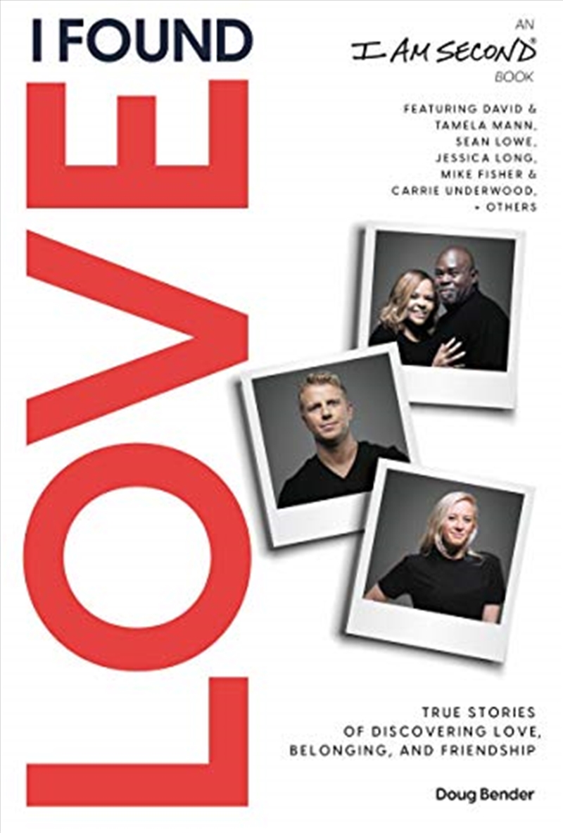 I Found Love: True Stories of Discovering Love, Belonging, and Friendship (An I Am Second Book)/Product Detail/Religion & Beliefs