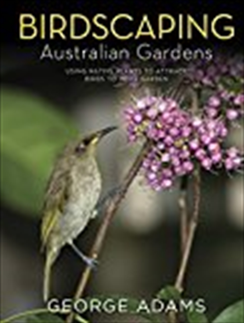Birdscaping Australian Gardens | Hardback Book