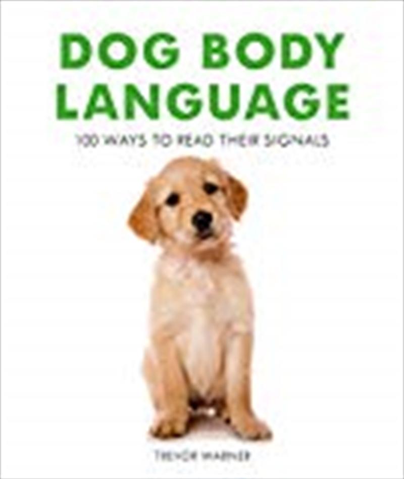 Dog Body Language: 100 Ways to Read Their Signals/Product Detail/Animals & Nature