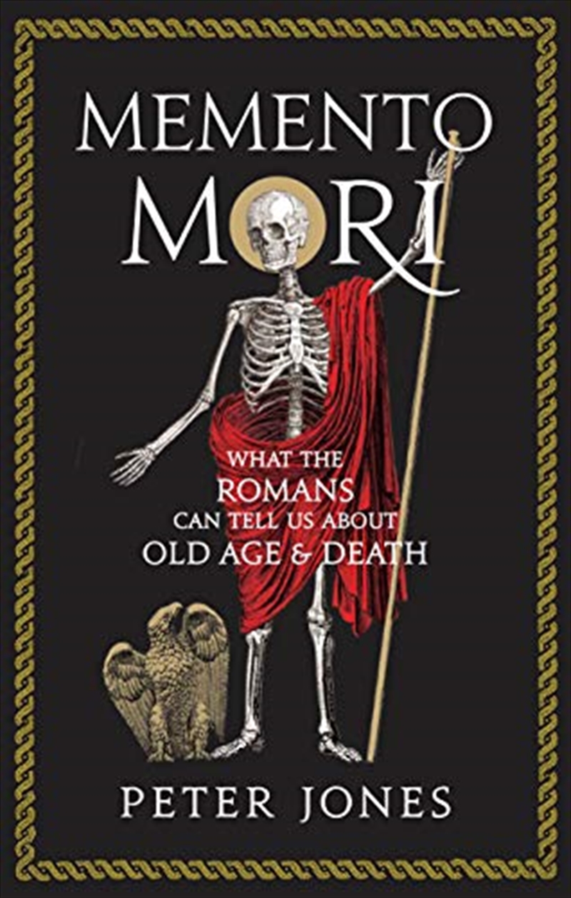 Memento Mori: What the Romans Can Tell Us About Old Age and Death/Product Detail/Society & Culture