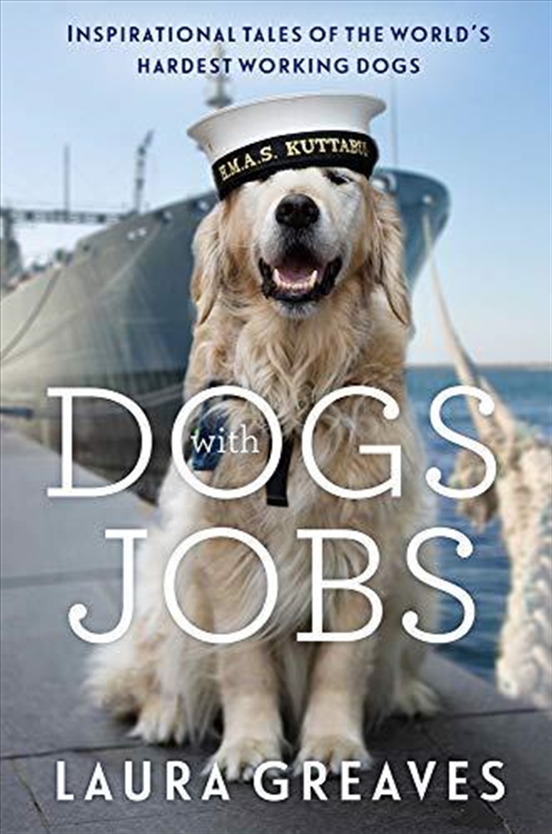 Dogs with Jobs: Inspirational Tales of the World's Hardest-Working Dogs/Product Detail/Animals & Nature