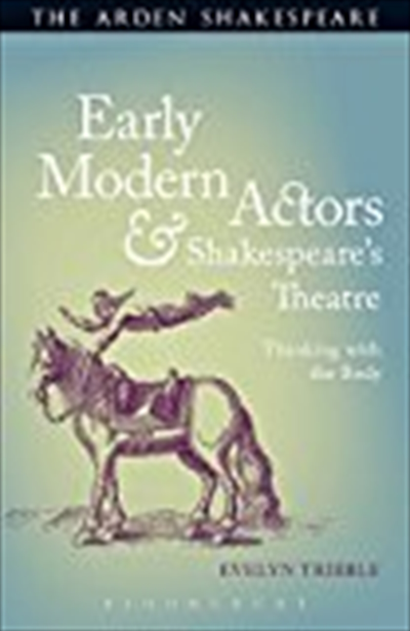 Early Modern Actors And Shakespeare'S Theatre: Thinking With The Body/Product Detail/Arts & Religion