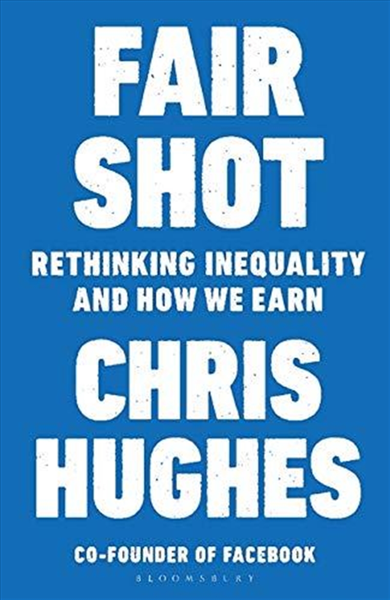 Fair Shot: Rethinking Inequality and How We Earn/Product Detail/Society & Culture
