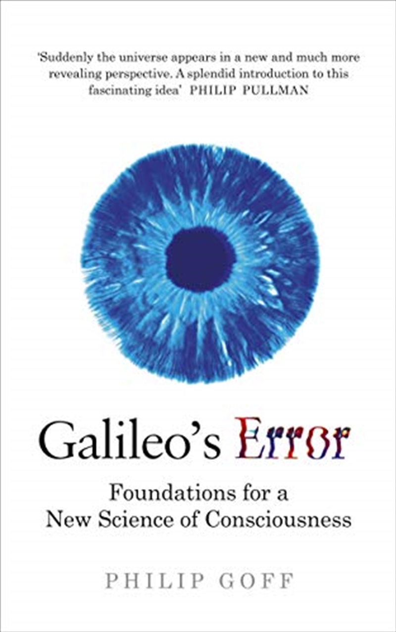 Galileo's Error: Foundations for a New Science of Consciousness/Product Detail/Society & Culture