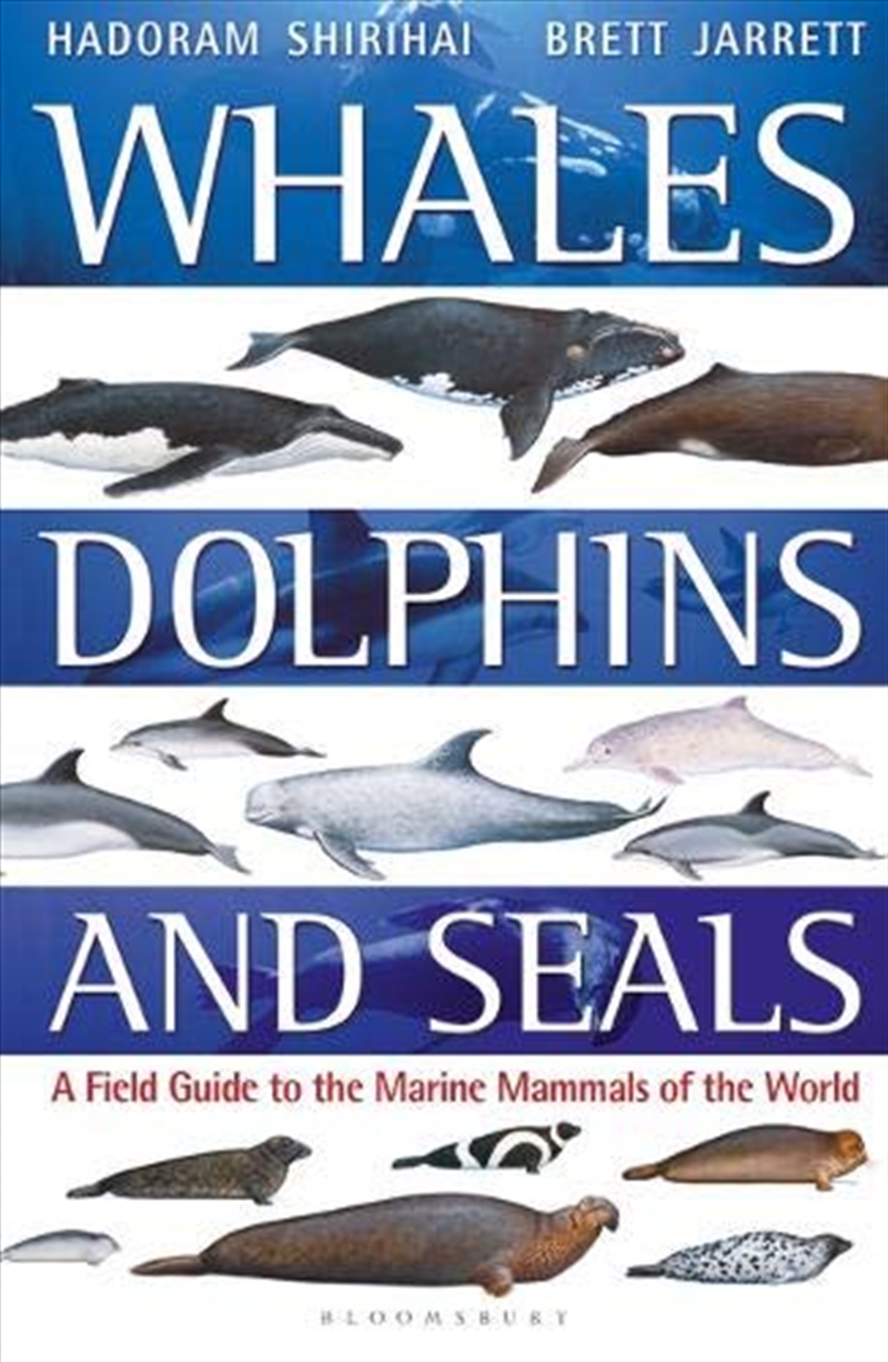 Whales, Dolphins and Seals: A field guide to the marine mammals of the world/Product Detail/Animals & Nature