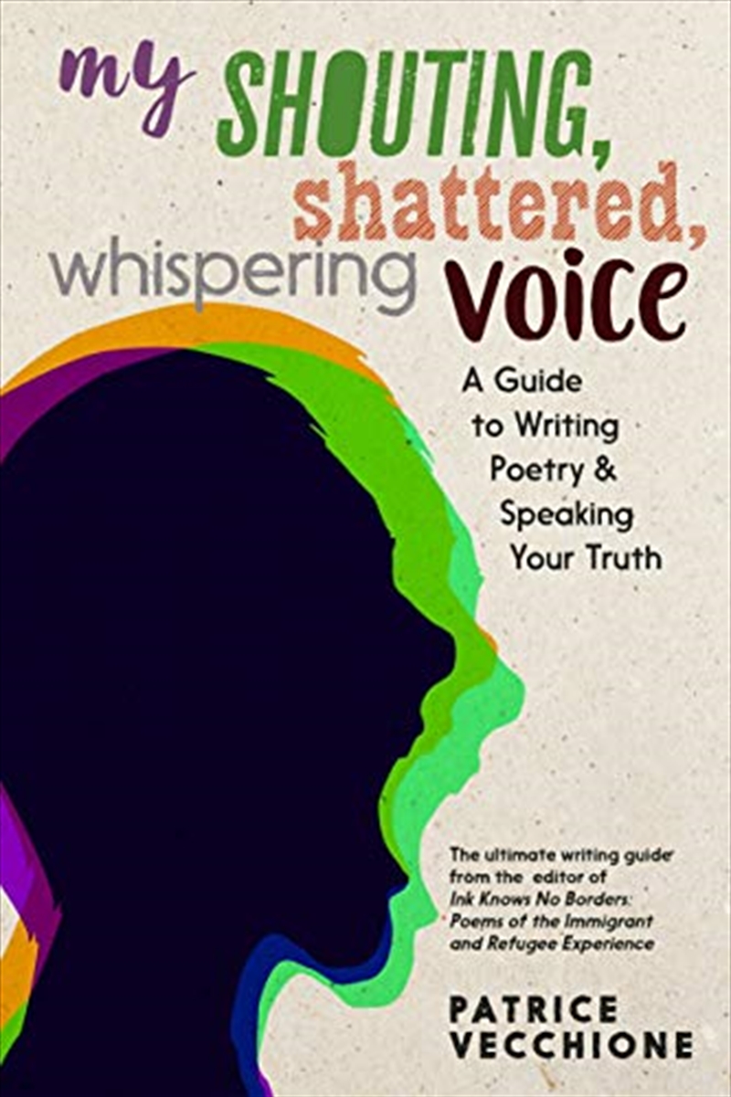 My Shouting, Shattered, Whispering Voice: A Guide to Writing Poetry and Speaking Your Truth/Product Detail/Literature & Plays