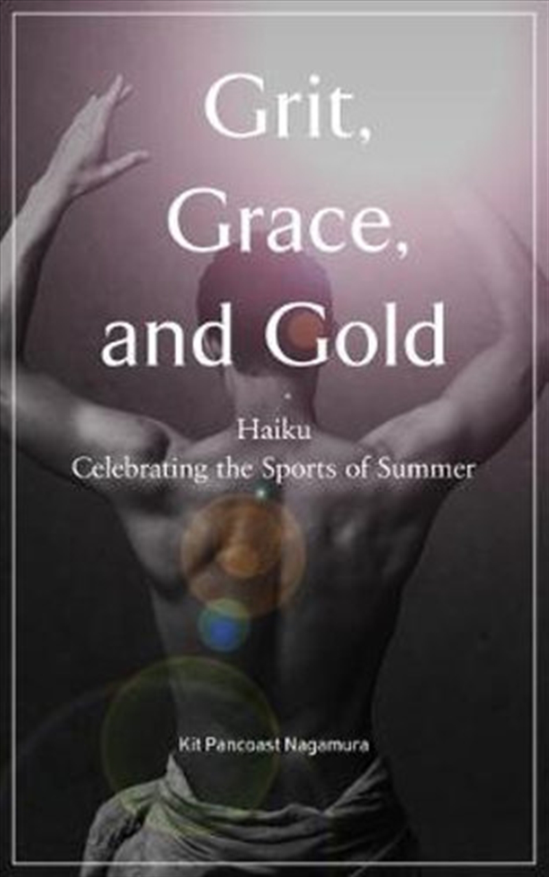 Grit, Grace, and Gold: Haiku Celebrating the Sports of Summer/Product Detail/Literature & Poetry