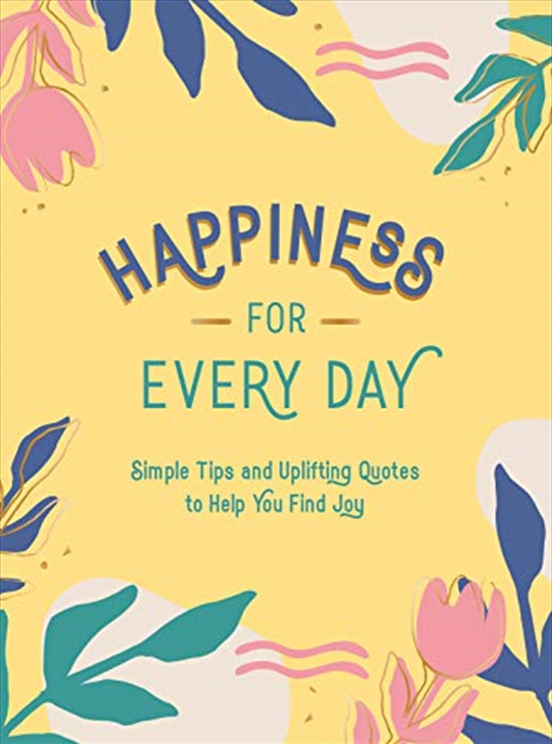 Happiness for Every Day: Simple Tips and Uplifting Quotes to Help You Find Joy/Product Detail/Psychology