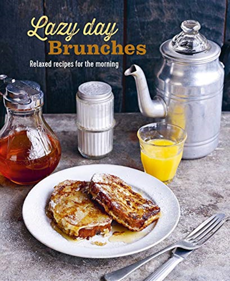 Lazy Day Brunches: Relaxed recipes for the morning/Product Detail/Recipes, Food & Drink