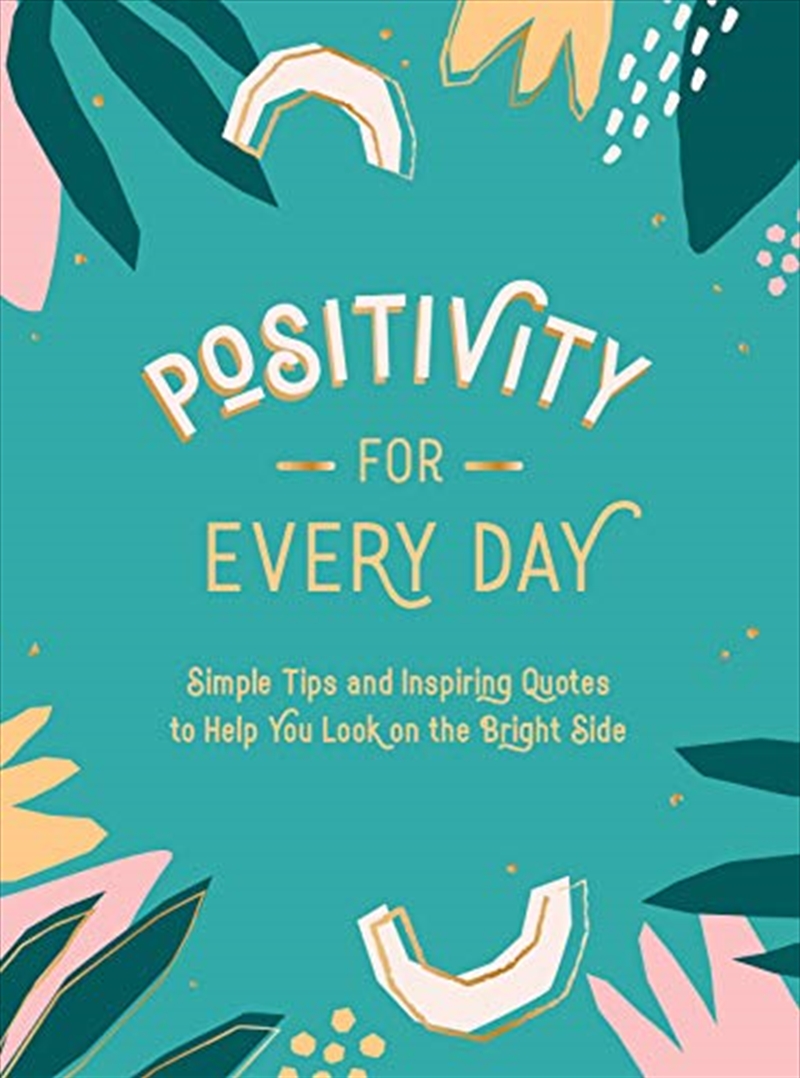 Positivity for Every Day: Simple Tips and Inspiring Quotes to Help You Look on the Bright Side/Product Detail/Psychology