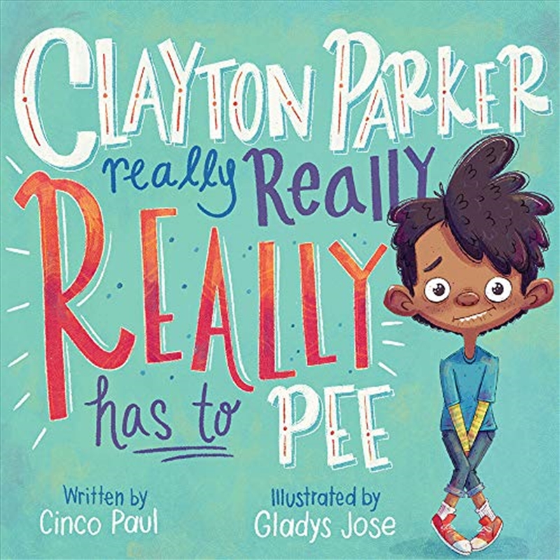 Clayton Parker Really Really Really Has To Pee/Product Detail/Childrens Fiction Books