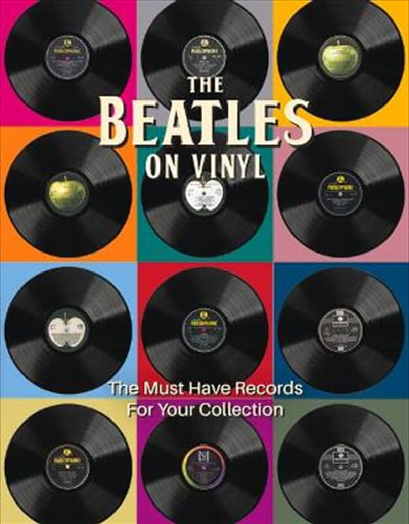 Beatles - On Vinyl (The Must Have Records for Your Collection) | Hardback Book