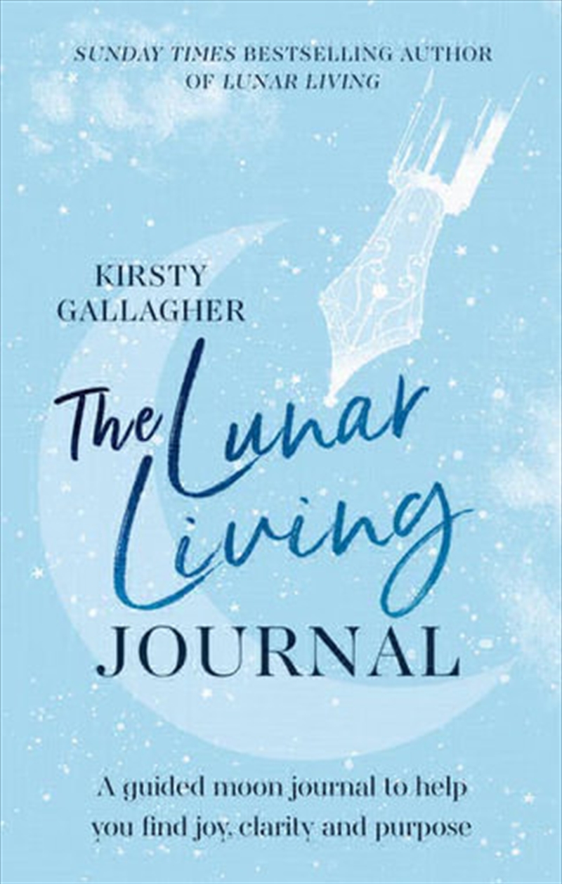 The Lunar Living Journal: A guided moon journal to help you find joy and purpose | Hardback Book