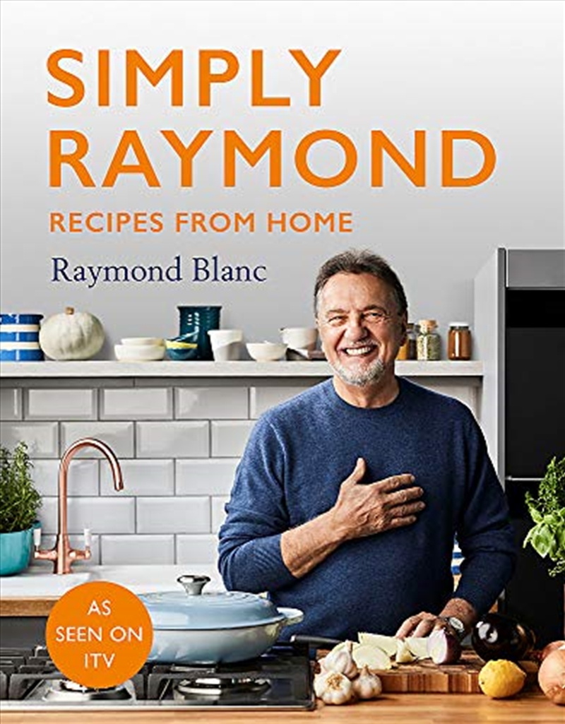 Simply Raymond: Recipes from Home - INCLUDING RECIPES FROM THE ITV SERIES/Product Detail/Recipes, Food & Drink