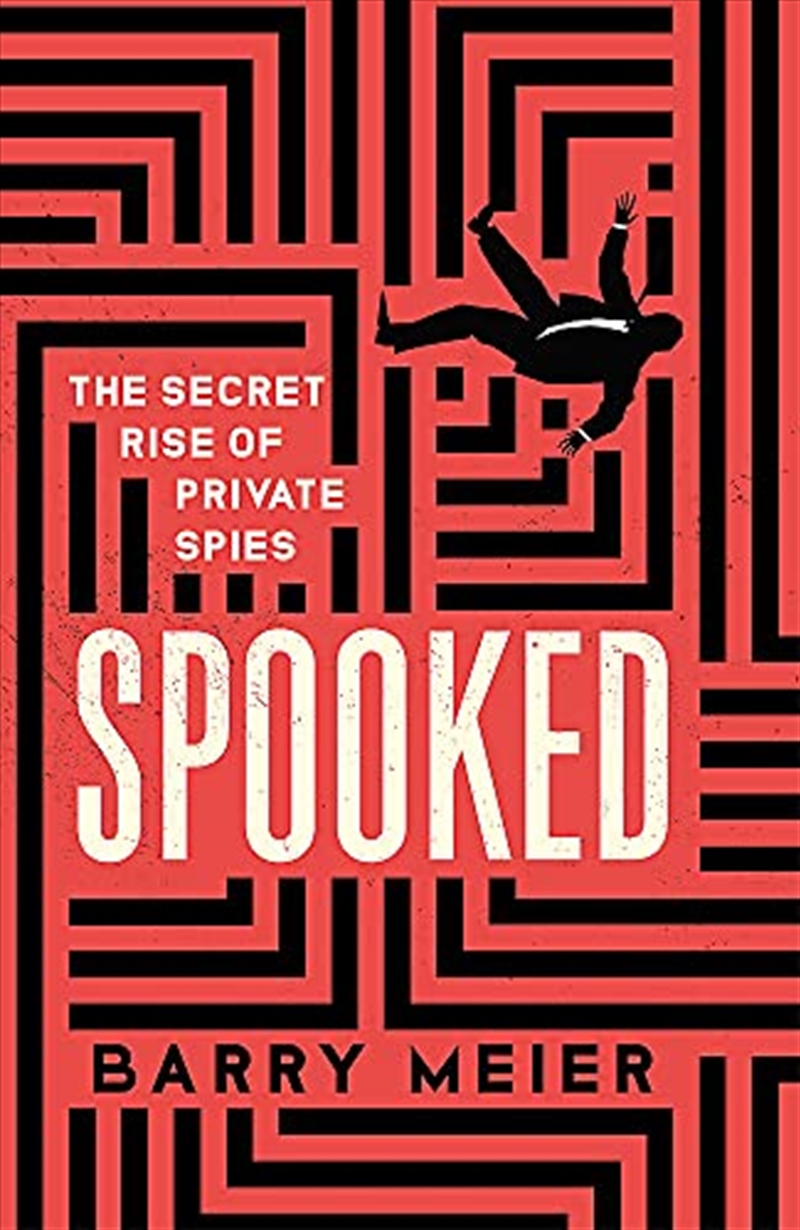 Spooked: The Secret Rise of Private Spies/Product Detail/Politics & Government