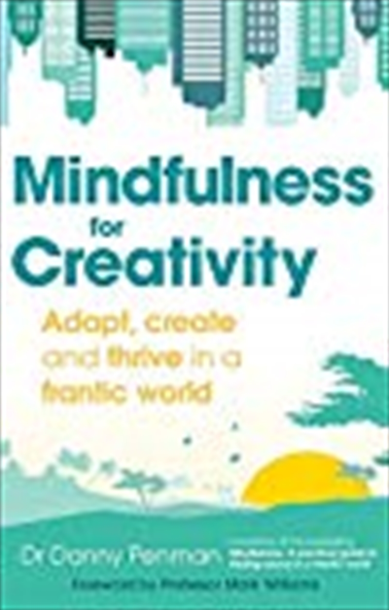 Mindfulness for Creativity: Adapt, create and thrive in a frantic world/Product Detail/Psychology